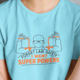 Forget Lab Safety I Want (F) - Turquoise Blue