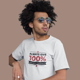 Always Give 100% Unless (M) - White