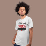 Always Give 100% Unless (M) - White