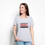 Always Give 100% Unless (F) - Grey