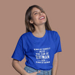 Always be Yourself Unless (F) - Royal Blue