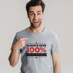 Always Give 100% Unless (M) - Grey