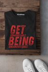 GET UNCOMFORTABLE 100% COTTON T-SHIRT (UNISEX FIT)