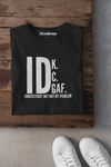 IDK 100% COTTON T-SHIRT (UNISEX FIT)