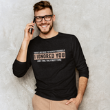 IGNORE Full sleeve UNISEX TSHIRT
