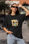 FRIDAY OVERSIZED T-SHIRT (UNISEX FIT)
