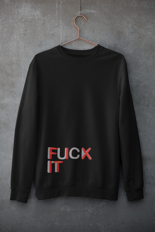 FCK IT SWEATSHIRT UNISEX FIT