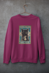 DON'T TELL CAT SWEATSHIRT UNISEX FIT