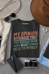 MY OPINION 100% COTTON T-SHIRT (UNISEX FIT)