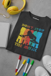DON'T STOP THE MUSIC 100% COTTON T-SHIRT (UNISEX FIT)