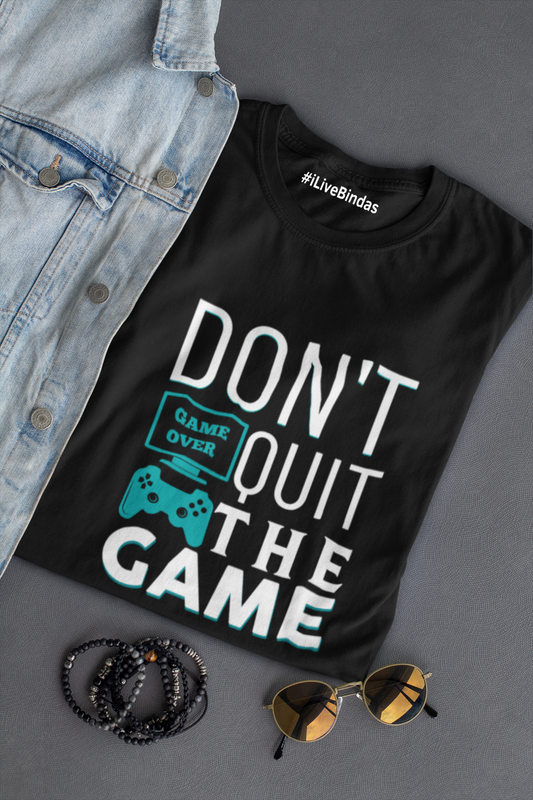 DON'T QUIT THE GAME 100% COTTON T-SHIRT (UNISEX FIT)