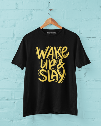 WAKE UP & SLAY 100 % COTTON T-SHIRT