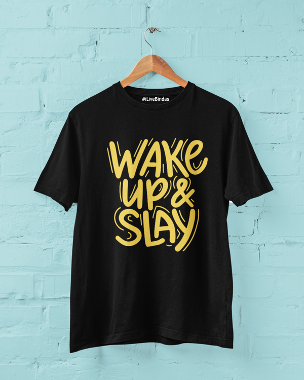 WAKE UP & SLAY 100 % COTTON T-SHIRT