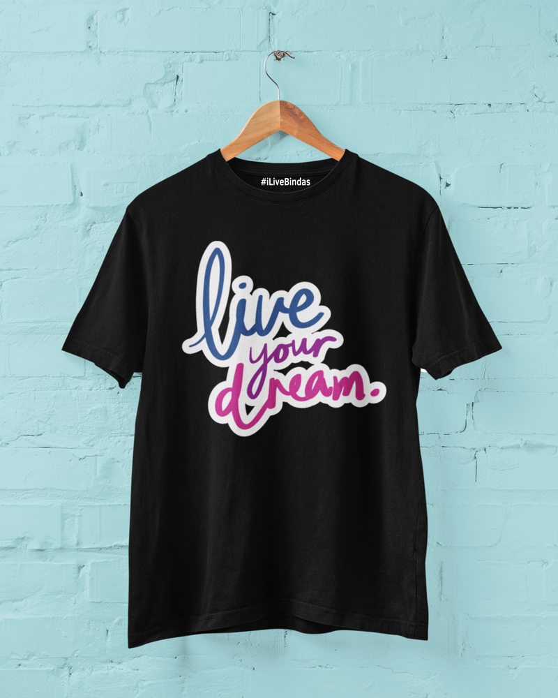 LIVE YOUR DREAM 100 % COTTON T-SHIRT