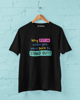 STAND OUT 100% COTTON T-SHIRT (UNISEX FIT)