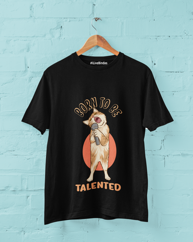 BORN TO BE TALENTED 100% COTTON T-SHIRT (UNISEX FIT)
