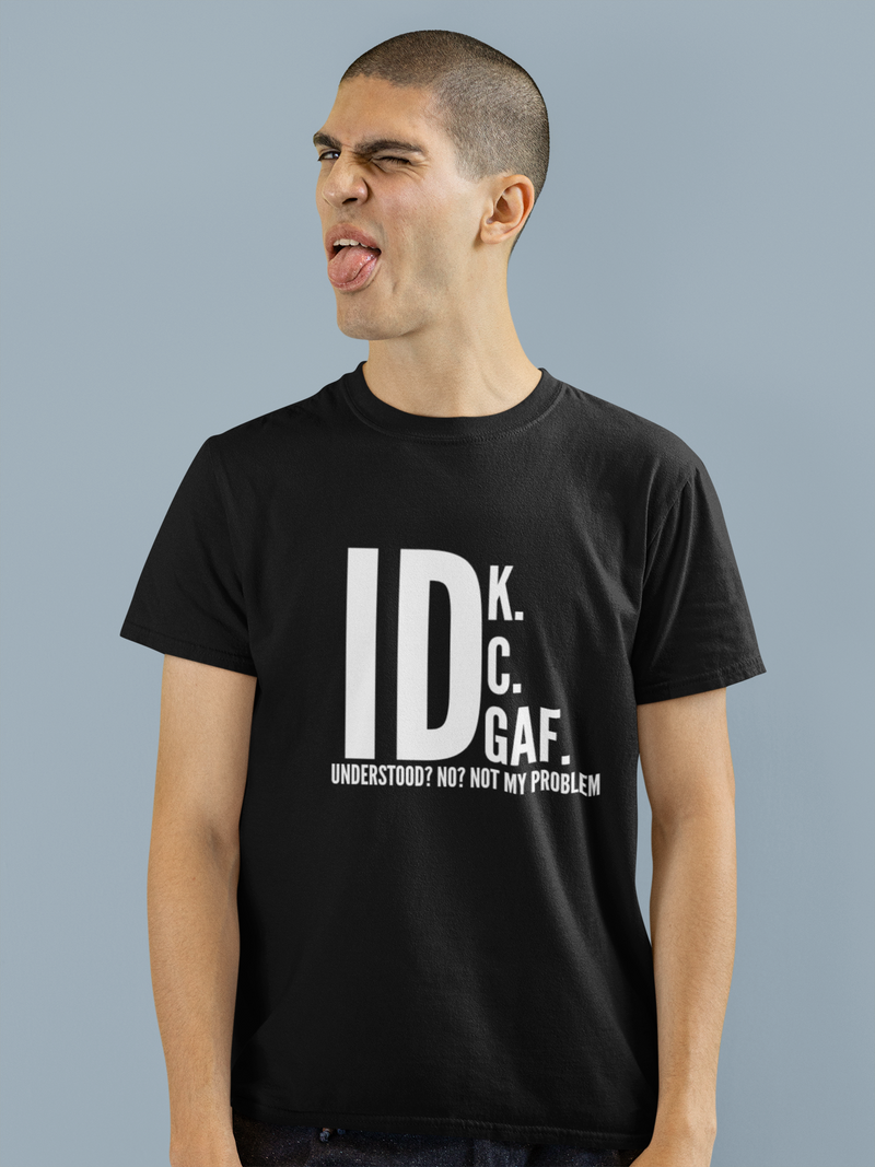 IDK 100% COTTON T-SHIRT (UNISEX FIT)