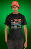 MY OPINION 100% COTTON T-SHIRT (UNISEX FIT)